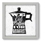 Quadro Decorativo - Eat Coffee - 22cm X 22cm - 059qdcb