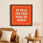 Quadro Decorativo Engraçado Frase Bebida- 33x33cm Moldura Bra