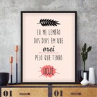 Quadro Decorativo Eu Me Lembro Dos Dias Que Orei Pelo Que Ten