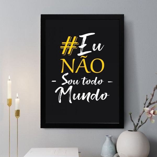Quadro Decorativo Eu Não Sou Todo Mundo 24x18cm - Com Vidro M