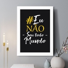 Quadro Decorativo Eu Não Sou Todo Mundo 45x34cm - Com Vidro M