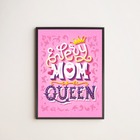Quadro Decorativo Every Mom Is A Queen 45x34cm A3 (45 X 34)
