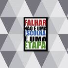 Quadro Decorativo Falhar Não É Uma Escolha. É Uma Etapa 45x34