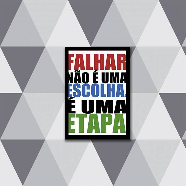Quadro Decorativo Falhar Não É Uma Escolha. É Uma Etapa 45x34