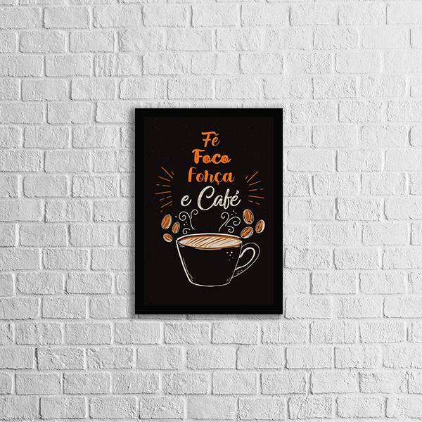Quadro Decorativo Fé, Foco, Força E Café 45x34cm A3 (45 X 34)