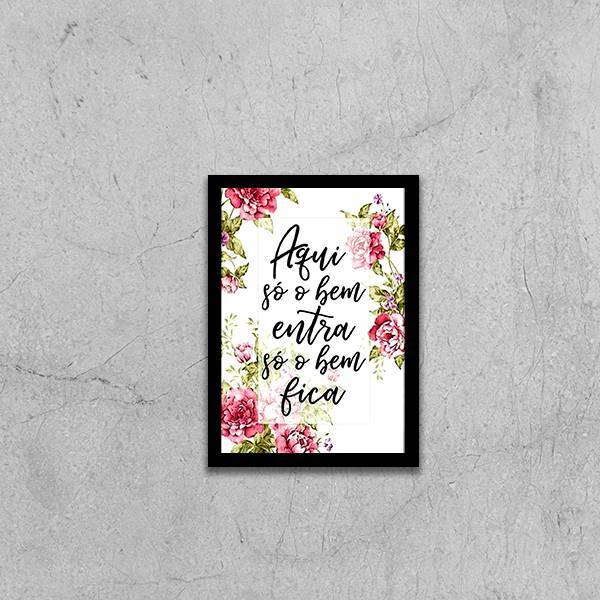 Quadro Decorativo Floral Aqui Só O Bem Entra, Só O Bem Fica 4