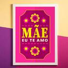 Quadro Decorativo Floral Mãe, Eu Te Amo 24x18cm - Com Vidro M
