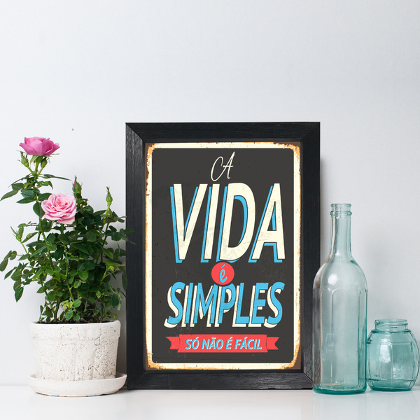 Quadro Decorativo Frase A Vida é Simples 22x32 Moldura Preta