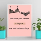 Quadro Decorativo Frase Lingerie 45x34cm Moldura:madeira Bran