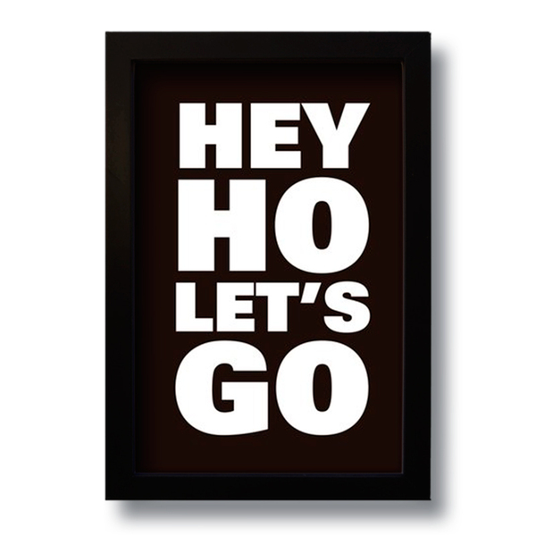 Quadro Decorativo Frase Música Hey Ho  Let´s Go  33x43 cm