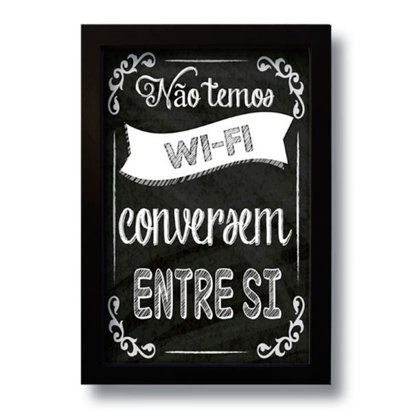 Quadro Decorativo Frase Não Temos WIFI 33x43 cm