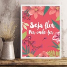 Quadro Decorativo Frase - Seja Flor 24x18cm - Com Vidro Moldu