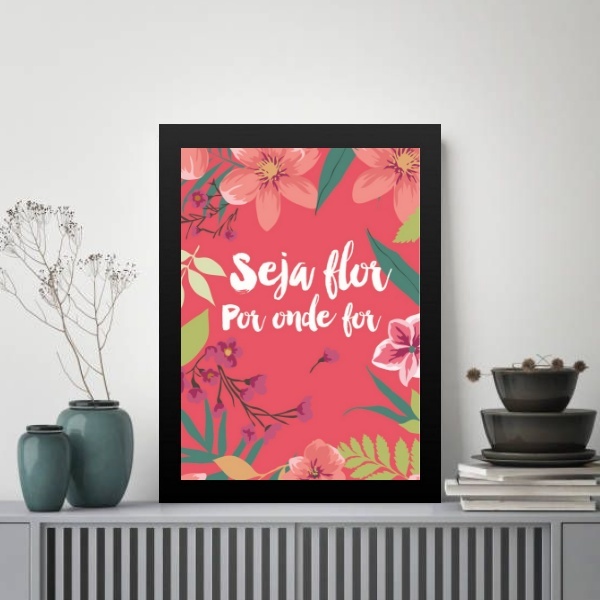 Quadro Decorativo Frase - Seja Flor 45x34cm - Com Vidro Moldu