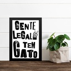 Quadro Decorativo Gente Legal Tem Gato 45x34cm - Com Vidro Mo