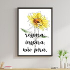 Quadro Decorativo Girassol, Inspira, Respira, Não Pira 45x34c
