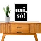 Quadro Decorativo Gíria Mineira - Uai Sô 24x18cm Moldura Bran