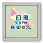 Quadro Decorativo - Go Crazy - 22cm X 22cm - 029qdrb