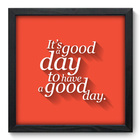 Quadro Decorativo - Good Day - 33cm X 33cm - 060qdrp