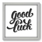 Quadro Decorativo - Good Luck - 33cm X 33cm - 057qdrb