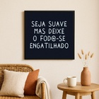 Quadro Decorativo Humor Seja Suave - 33x33cm - Com Vidro  Mol