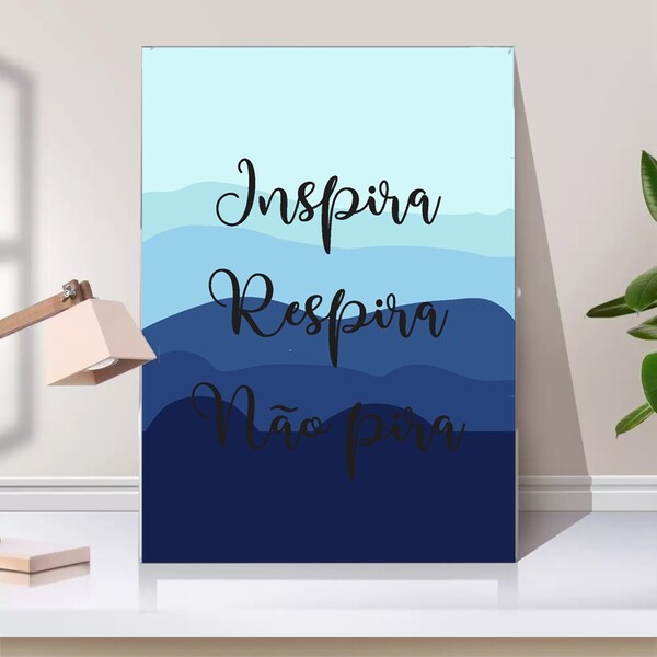 Quadro Decorativo Inspira Respira Não Pira