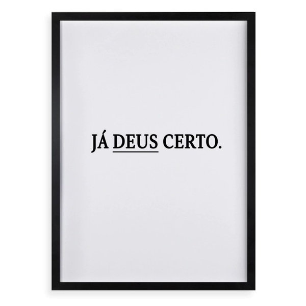 Quadro Decorativo Já Deus Certo 33x24cm - Com Vidro Moldura P
