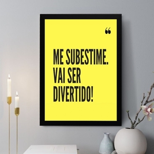 Quadro Decorativo Me Subestime, Vai Ser Divertido 33x24cm Moldura Preta ...