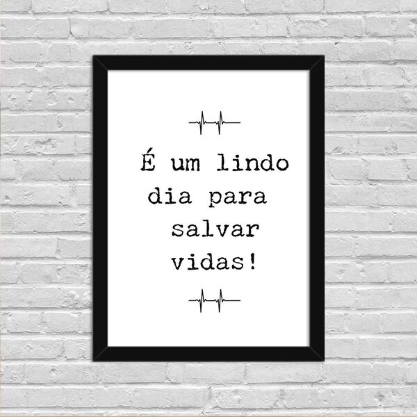 Quadro Decorativo Minimalista É Um Lindo Dia Para Salvar Vidas