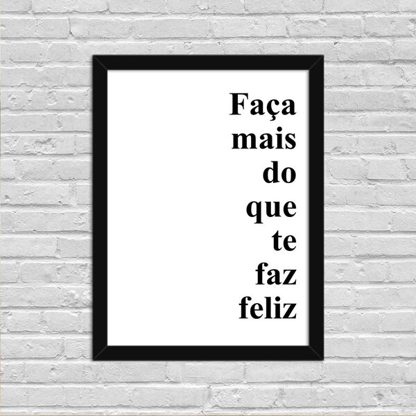 Quadro Decorativo Minimalista Faça Mais Do Que Te Faz Feliz