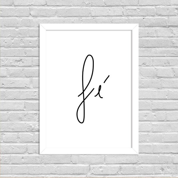 Quadro Decorativo Minimalista Fé