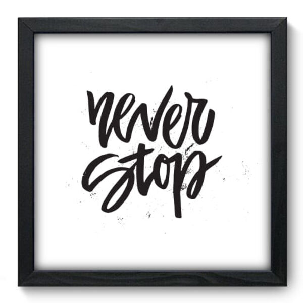 Quadro Decorativo - Never Stop - 33cm X 33cm - 002qnrbp