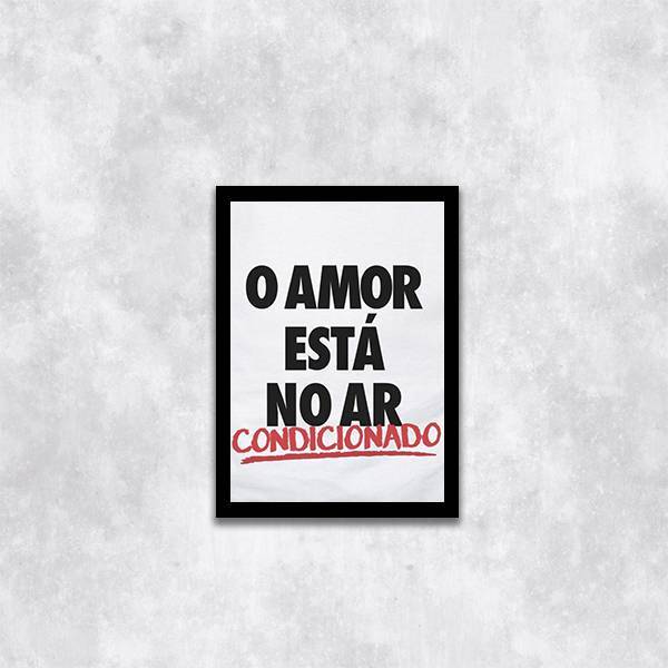 Quadro Decorativo O Amor Está No Ar Condicionado 45x34cm A3 (