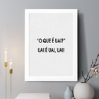 Quadro Decorativo O Que É Uai 45x34cm Moldura Branca