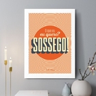 Quadro Decorativo O Que Eu Quero Sossego 33x24cm - Com Vidro