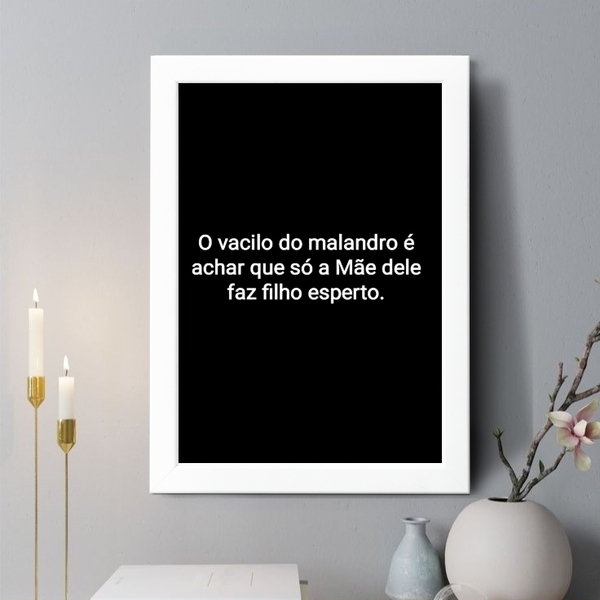 Quadro Decorativo O Vacilo Do Malandro 33x24cm Moldura Branca