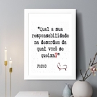 Quadro Decorativo Qual A Sua Responsabilidade Na Desordem 33x