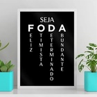 Quadro Decorativo Seja Foda - Preto E Branco 24x18cm Moldura