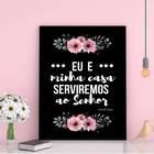 Quadro Decorativo Serviremos Ao Senhor 45x34cm Moldura:madeir