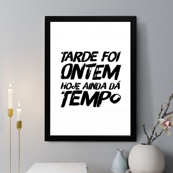 Quadro Decorativo Tarde Foi Ontem 45x34cm - Com Vidro Moldura