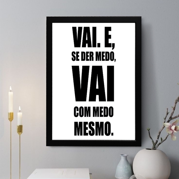 Quadro Decorativo Vai E Se Der Medo 33x24cm - Com Vidro Moldu