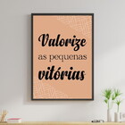 Quadro Decorativo Valorize As Pequenas Vitórias 45x34cm A3 (4