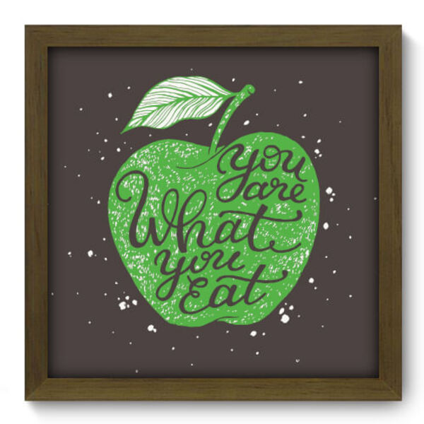 Quadro Decorativo - What You Eat - 33cm X 33cm - 064qdrm