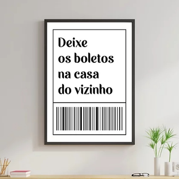 Quadro Deixe Os Boletos No Vizinho 60x40cm Moldura:madeira Pr