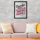 Quadro Desculpa Pela Bagunça, Aqui Se Vive 24x18cm - Com Vidr