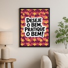 Quadro Deseje O Bem Pratique O Bem 24x18cm Moldura Preta