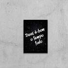 Quadro Deus É Bom O Tempo Todo 24x18cm Moldura:madeira Branca