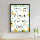 Quadro Deus É Bom O Tempo Todo - Girassol 24x18cm - Com Vidro