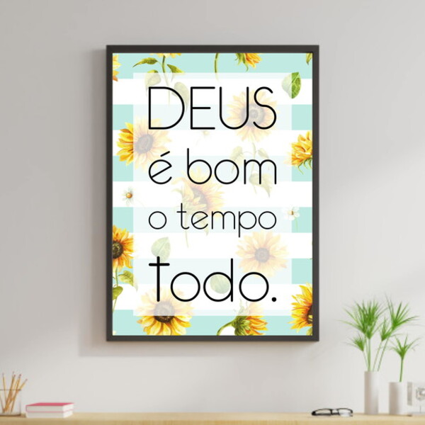 Quadro Deus É Bom O Tempo Todo - Girassol 45x34cm - Com Vidro