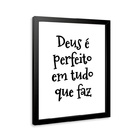 Quadro Deus É Perfeito Em Tudo 24x18cm Moldura Branca