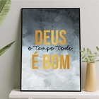 Quadro Deus O Tempo Todo É Bom 33x24cm Moldura:madeira Preta